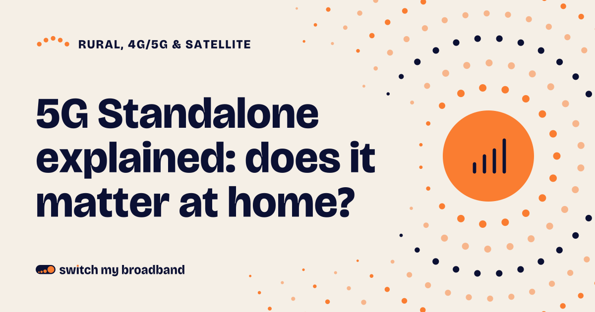 5G Standalone explained: does it matter at home?