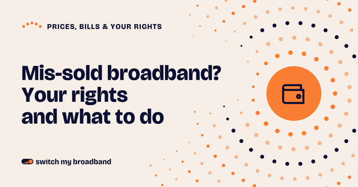 Mis-sold broadband? Your rights and what to do