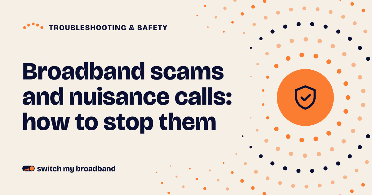 Broadband scams and nuisance calls: spot, report, block