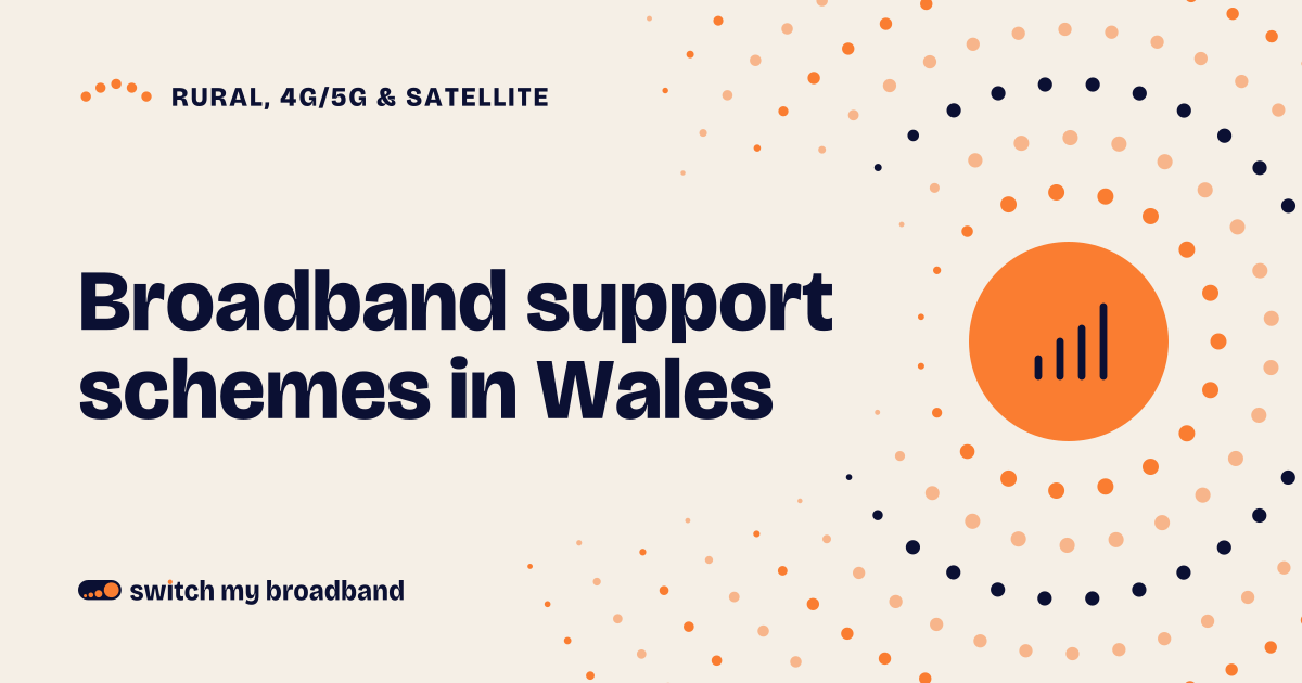 Broadband support in Wales: grants, USO and fibre plans
