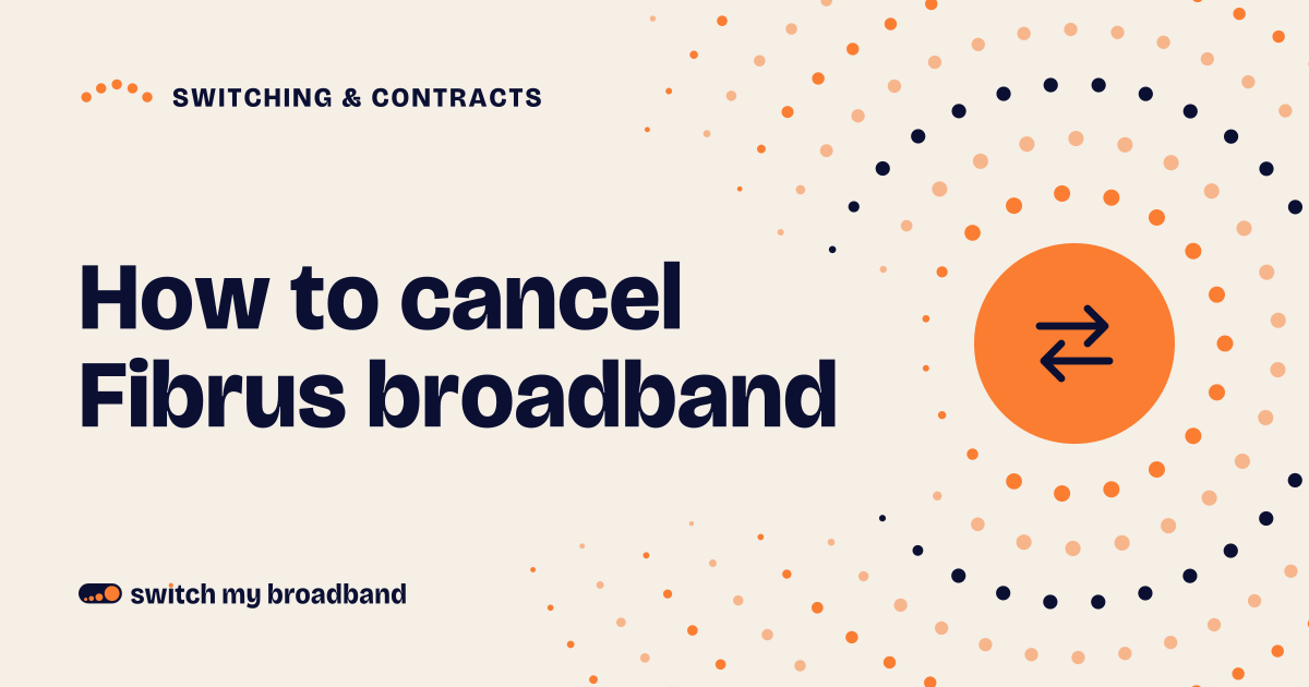 How to cancel Fibrus broadband