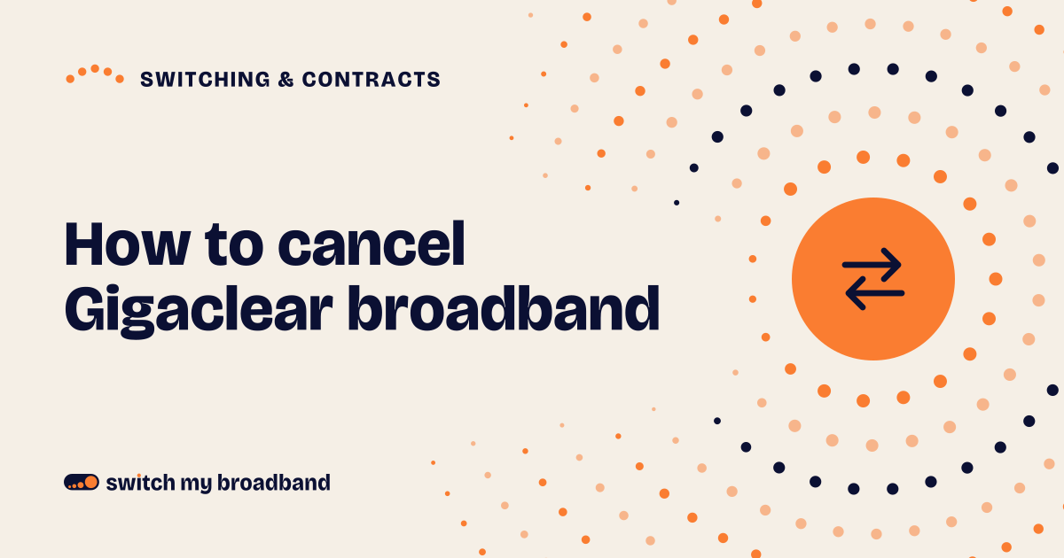 How to cancel Gigaclear broadband