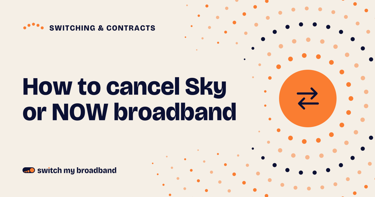 How to cancel Sky or NOW broadband: notice, fees, router