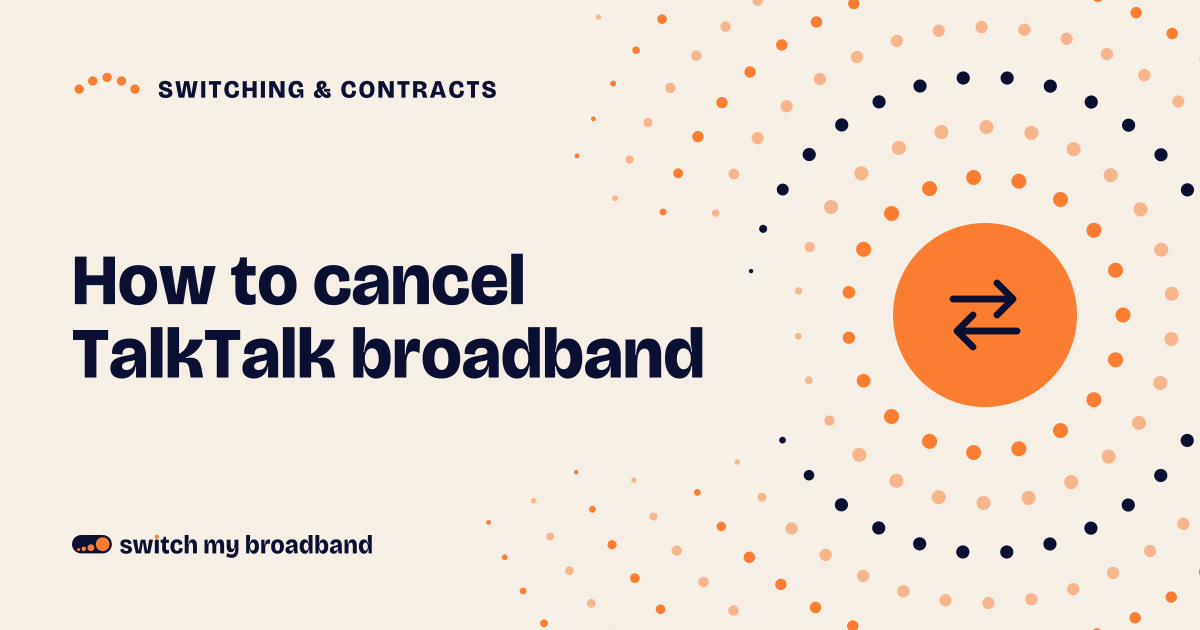 How to cancel TalkTalk broadband: exit fees and router