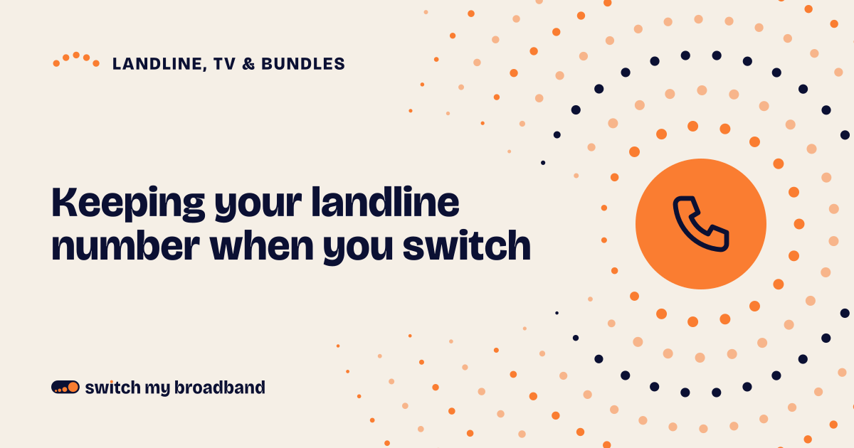 Keeping your landline number when you switch