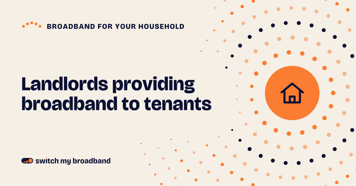 Landlords providing broadband to tenants