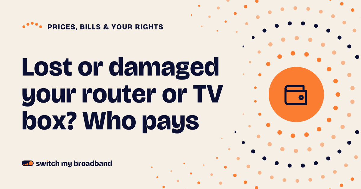 Lost or damaged your router or TV box? Who pays