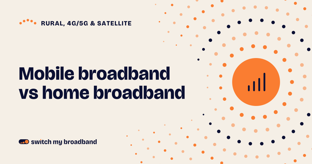 Mobile broadband vs home broadband: which suits you?