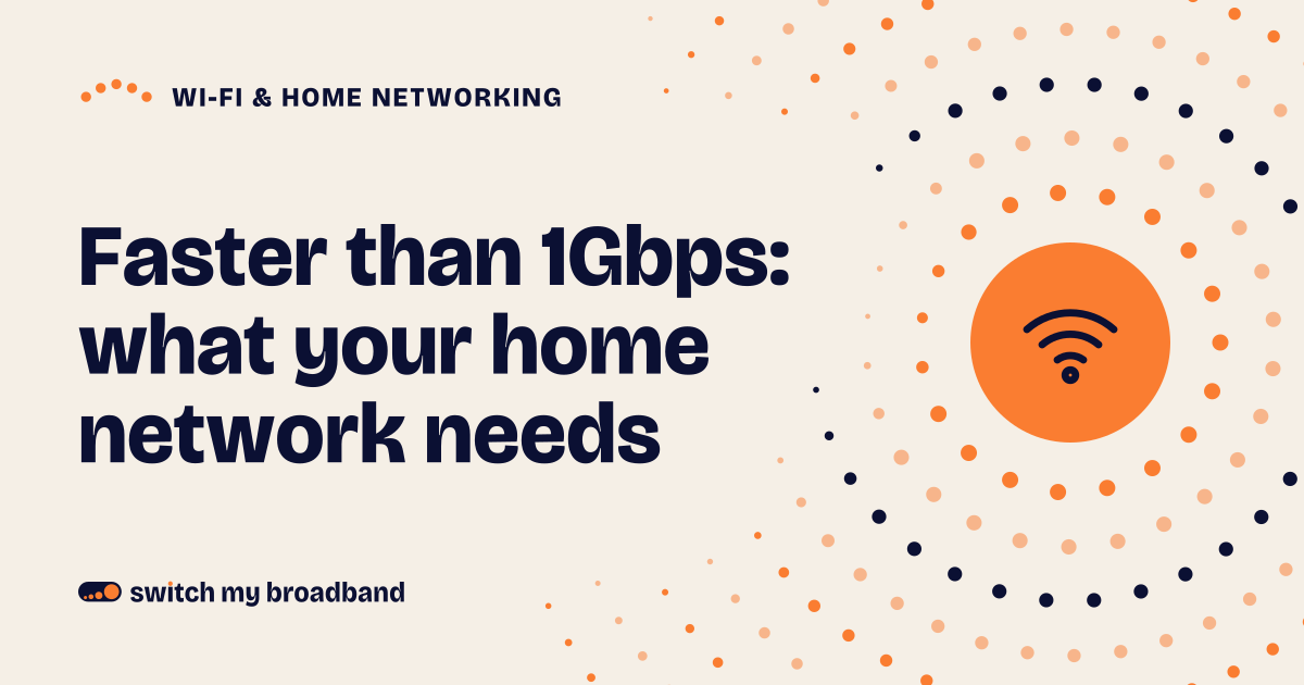 Faster than 1Gbps: what your home network needs