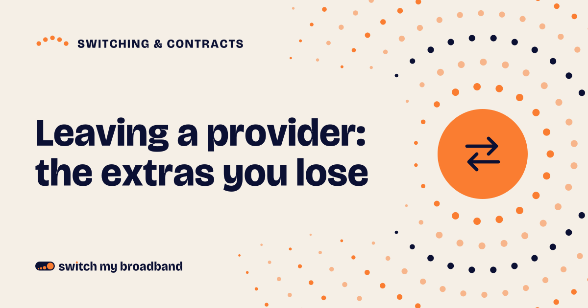 Leaving a provider: the extras you lose