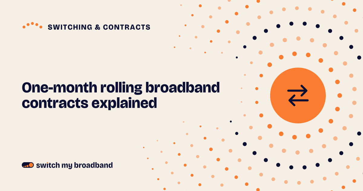 One-month rolling broadband contracts explained