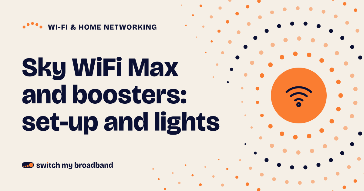 Sky WiFi Max and boosters: set-up and lights