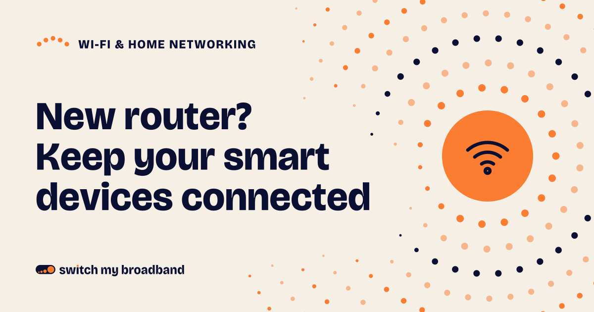 New router? Keep your smart devices connected