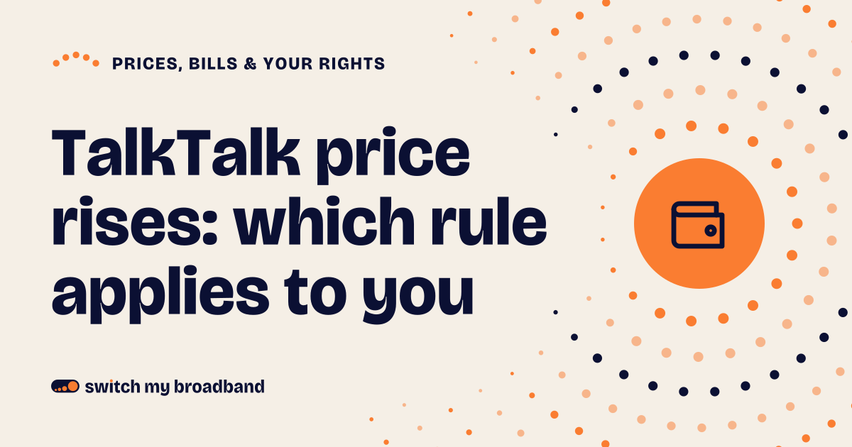 TalkTalk price rises: which rule applies to you