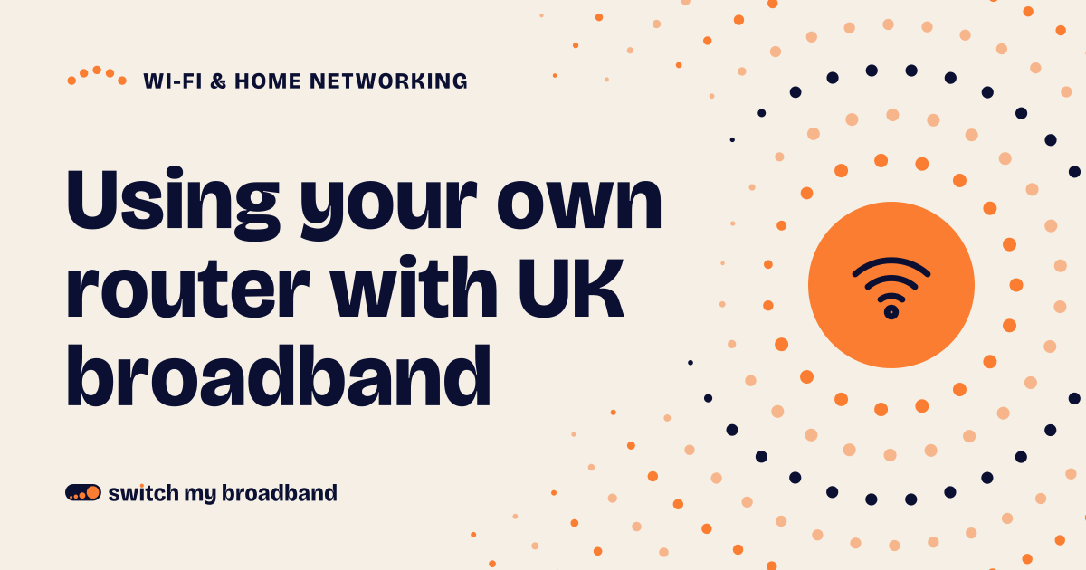 Using your own router with UK broadband