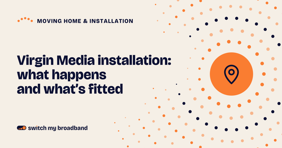 Virgin Media installation: what happens and what's fitted